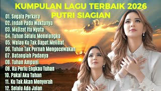 Download lagu ALBUM PUTRI SIAGIAN KUMPULAN LAGU ROHANI TERBAIK 2026 mp3