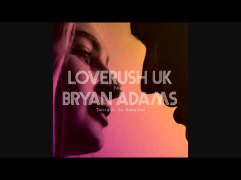 Loverush UK! Feat. Bryan Adams -- Tonight In Babylon (Kryder Remix)