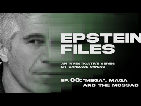 The Epstein Files: "Mega", Maga, And The Mossad. | Ep 3