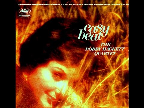 Bobby Hackett Quartet - Too Close For Comfort