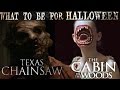 WHAT TO BE FOR HALLOWEEN Texas Chainsaw Cabin In The Woods