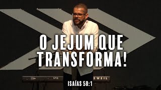 O JEJUM QUE TRANSFORMA | ISAÍAS 58:1 | PREGAÇÃO