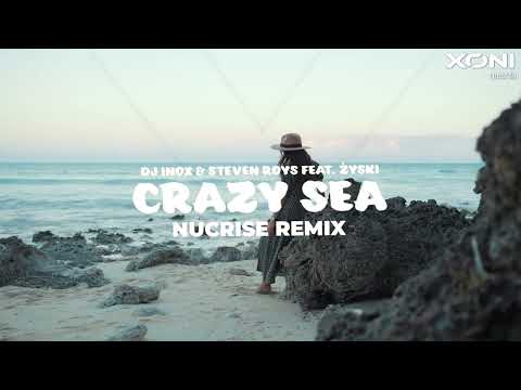 INOX & STEVEN ROYS feat. ŻYSKI - Crazy Sea (Nucrise Remix)