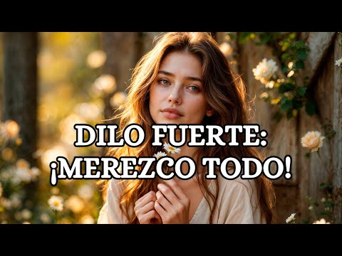 💖✨ Cuando dudes de ti, repite esta canción ¡Mereces Todo lo Mejor! ✨💫