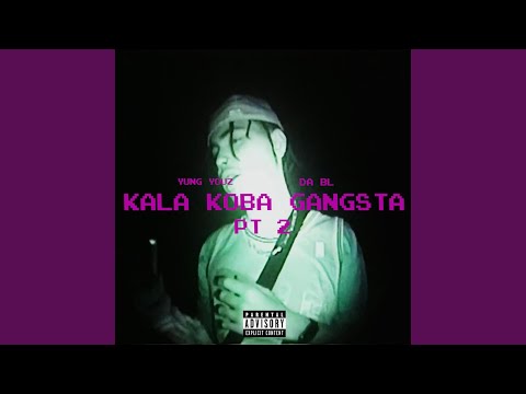 KALA KO BA GANGSTA 2 (feat. DA BL)