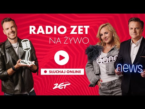 Słuchaj na żywo! 🔴 Radio ZET - MUZYKA NUMER 1
