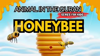 Honeybee | Animal In The Quran (13:54)