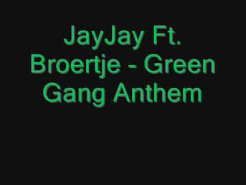 JayJay Ft Broertje - Green Gang Anthem