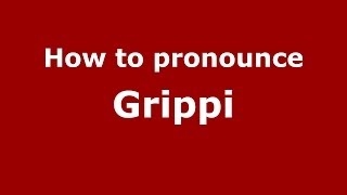 How to pronounce Grippi