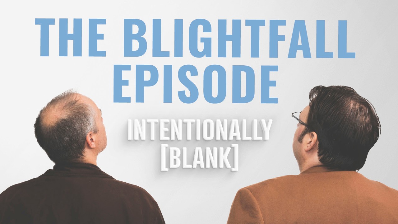 How Blightfall Came to Be — Intentionally Blank Ep. 279