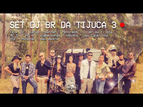 SET 3 BR DA TIJUCA - KF/Felp22/TH/Pkdelas/OIK/Hyperanhas/Neo Beats/MenoBom/Nathan/Leo/DaPaz/Agatha
