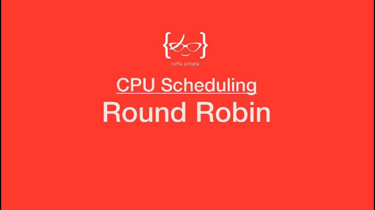 Round Robin - CPU Scheduling