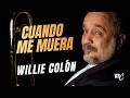 Cuando me muera WILLIE COLÓN | Producción del año 2008.