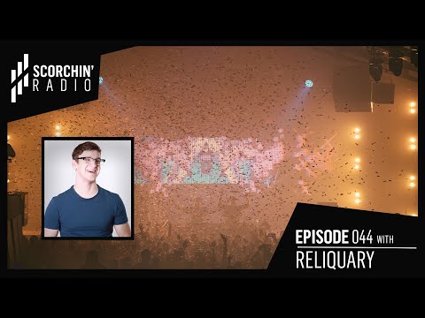 Scorchin' Radio 044 - Reliquary