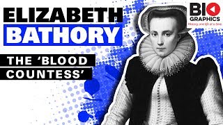 Elizabeth Bathory – The ‘Blood Countess’
