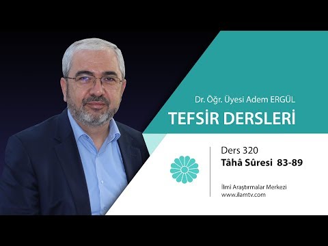 Tefsir Dersi - 320 (Tâhâ Sûresi 83 - 89. Ayetler) - Adem Ergül