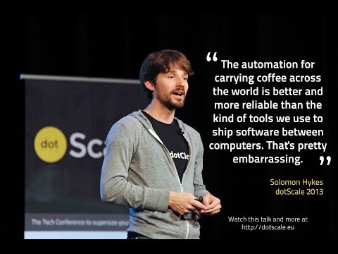 dotScale 2013 - Solomon Hykes - Why we built Docker