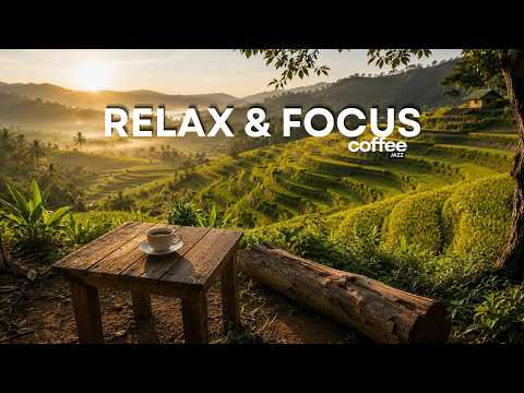 Morning Serenity at a Rice Terrace Café ☕ Smooth Jazz for Clear Mind & Deep Focus