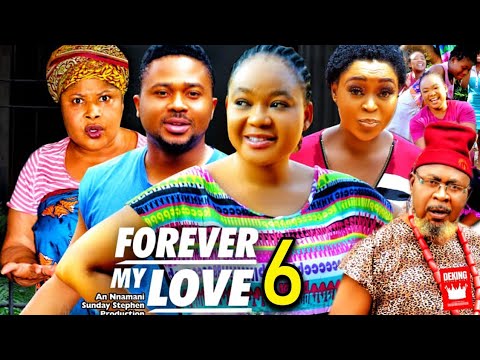 FOREVER MY LOVE SEASON 6 (New Trending Movie) Rachel Okonkwo& Mike Godson 2023 Latest Nigerian Movie