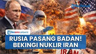 Rusia Gertak AS! Bekingi Iran Siapkan Program Nuklir di Teheran, Moskow Janji Bakal Bekingi IRGC