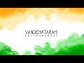 VANDEMATARAM Instrumental Indian National Song