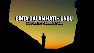 Download lagu CINTA DALAM HATI - UNGU (cover by ARVIAN DWI) mp3
