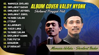 Download lagu VALDY NYONK - MANUSIA IDOLAKU - SHOLAWAT BADAR FULL ALBUM | TERBARU 2024 mp3