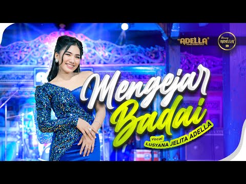 MENGEJAR BADAI - Lusyana Jelita Adella - OM ADELLA