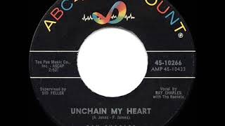 1962 HITS ARCHIVE: Unchain My Heart - Ray Charles (#1 R&amp;B hit--45 single version)