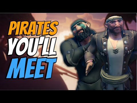 PIRATES YOU MEET in Sea of Thieves (Pirate Stereotypes ...