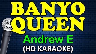 BANYO QUEEN - Andrew E (HD Karaoke)