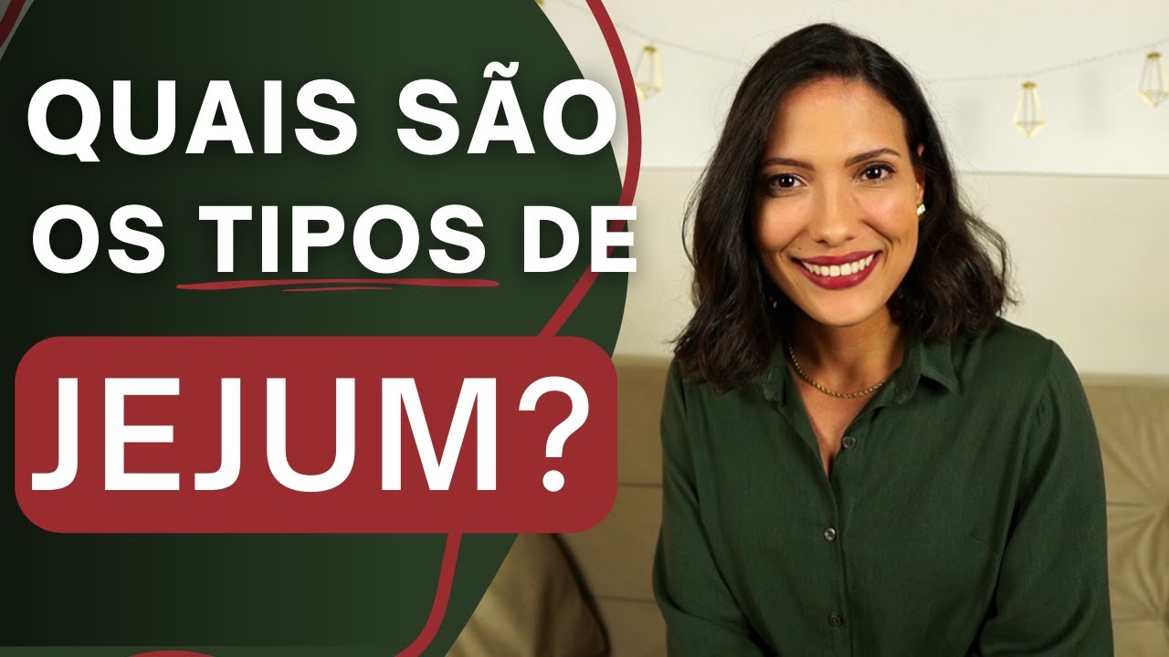 Tipos de JEJUM, Formas e Exemplos para te ajudar na prática! - Série Jejum