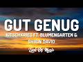 KITSCHKRIEG Gut Genug Lyrics Ft BLUMENGARTEN SHIRIN DAVID English Translation Liedtext