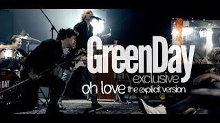 Green Day - &quot;Oh Love&quot; (Official Uncut Video) HD