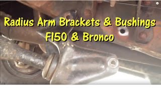 Radius Arm Bushing and Bracket Replacement - 92 to 96 F150 and Bronco @GettinJunkDone