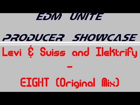 Levi & Suiss and Ilektrify - EIGHT (Original Mix)