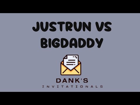 JustRun vs bigdaddy | DanK's Invitationals
