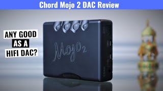 Still Relevant? Chord Mojo 2 DAC Review