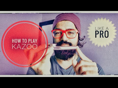 How to play Kazoo (LIKE A PRO)