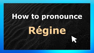 How to pronounce Régine