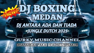 Download lagu DJ ANTARA ADA DAN TIADA DJ BOXING MEDAN FULL BASS JUNGLE DUTCH REMIX TERBARU 2025 mp3 Download lagu DJ ANTARA ADA DAN TIADA DJ BOXING MEDAN FULL BASS JUNGLE DUTCH REMIX TERBARU 2025 mp3