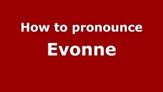 How to pronounce Evonne