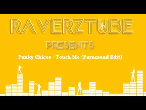 Funky Chicos - Touch Me (Paramond Edit)