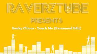 Funky Chicos - Touch Me (Paramond Edit)