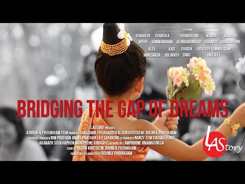 Bridging The Gap Of Dreams (2017) "Lao American Documentary Feature"