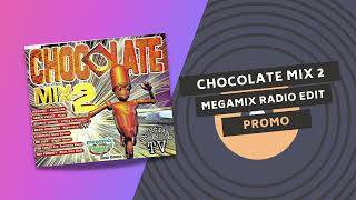 CHOCOLATE MIX 2 🍩 | MEGAMIX RADIO EDIT | Promocional 🎧
