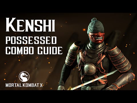 Mortal Kombat X: KENSHI (Possessed) Combo Guide