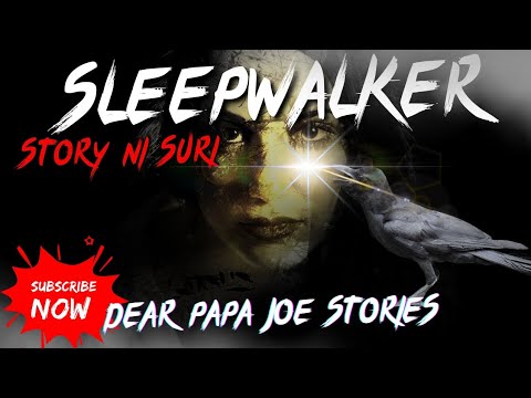 SLEEP WALKER | SURI STORY | DEAR PAPA JOE STORIES 