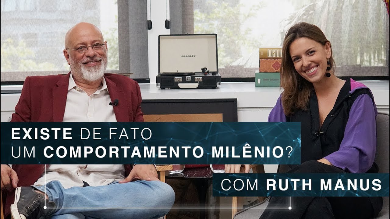Existe de fato um comportamento milênio? | Ruth Manus