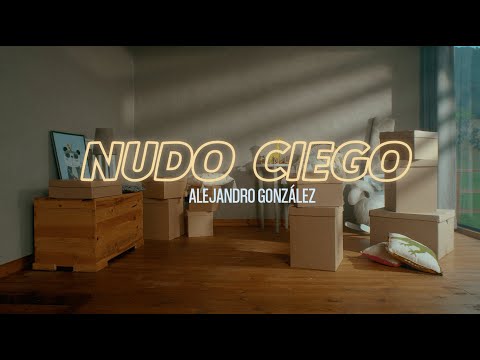 Alejandro González - Nudo Ciego (Video Oficial)
